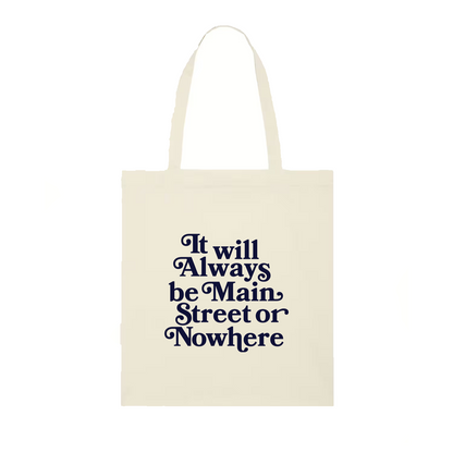 Main Street or Nowhere Tote Bag